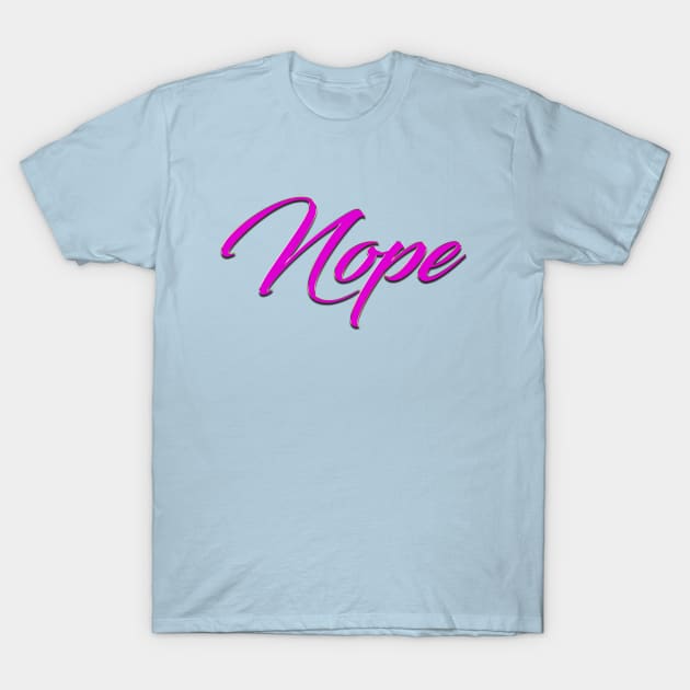 Nope Ver 1 T-Shirt by Alien_Cvlt